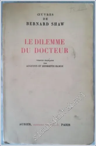 Le Dilemme du Docteur - Tragédie : Oeuvres de Bernard Shaw -