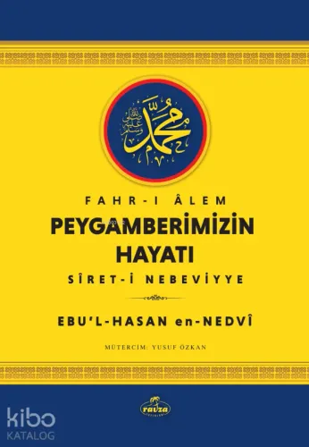 Fahr-i Âlem Peygamberimizin Hayatı - Sîret-i Nebeviyye | benlikitap.co