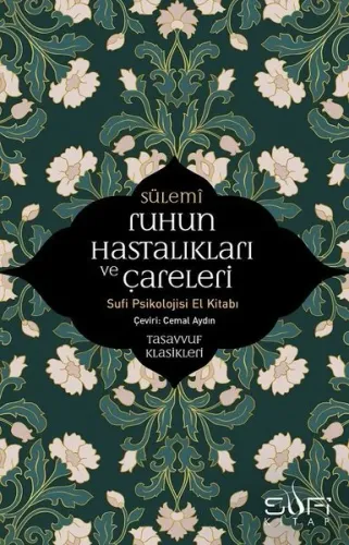 Ruhun Hastalıkları ve Çareleri-Sufi Psikolojisi El Kitabı