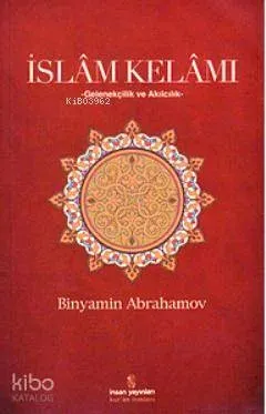 İslam Kelamı; Gelenekçilik ve Akılcılık