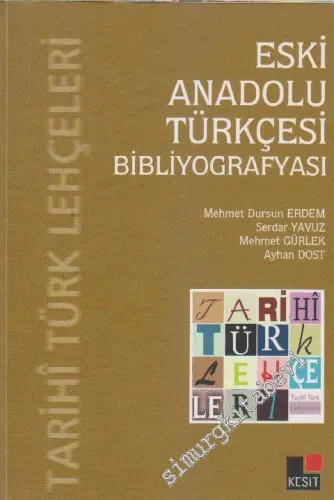 Eski Anadolu Türkçesi Bibliyografyası: Tarihi Türk Lehçeleri -         2013