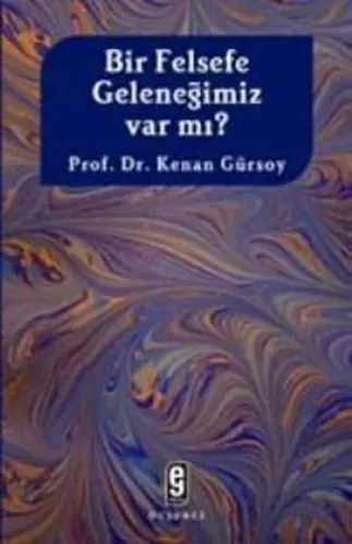 Bir Felsefe Geleneğimiz Var mı?