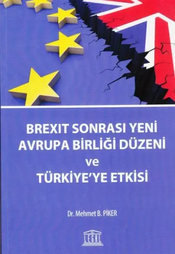 Brexit Sonrası Yeni Avrupa Birliği Düzeni ve Türkiye'ye Etkisi