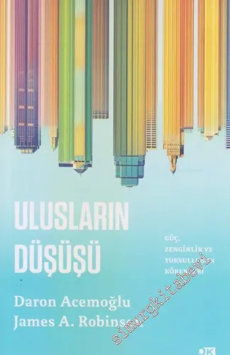 Ulusların Düşüşü : Güç Zenginlik ve Yoksulluğun Kökenleri