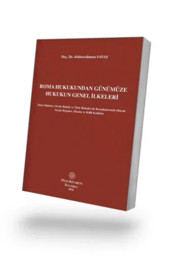 Roma Hukukundan Günümüze Hukukun Genel İlkeleri