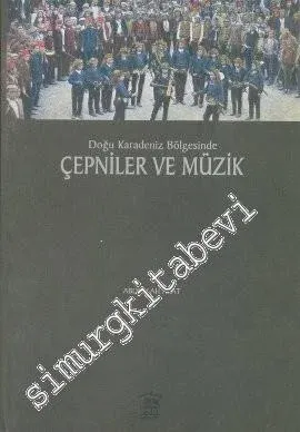 Doğu Karadeniz Bölgesinde Çepniler ve Müzik -         2012