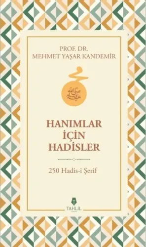 Hanımlar İçin Hadisler - 250 Hadis-i Şerif