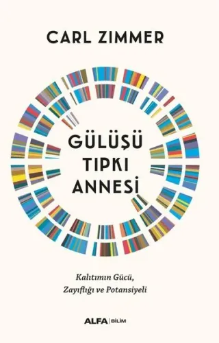 Gülüşü Tıpkı Annesi ;Kalıtımın Gücü, Zayıflığı ve Potansiyeli