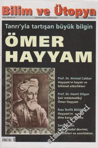 Bilim ve Ütopya: Aylık Bilim, Kültür ve Politika Dergisi, Dosya: Tanrı'yla Tartışan Büyük Bilgin: Ömer Hayyam - Sayı: 66      Aralık