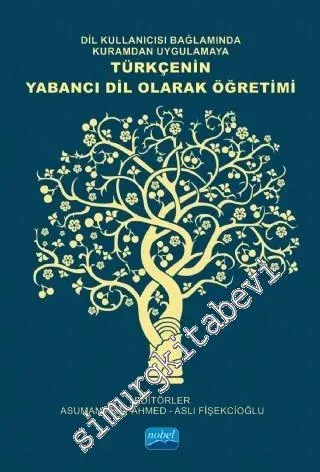 Dil Kullanıcısı Bağlamında Kuramdan Uygulamaya Türkçenin Yabancı Dil Olarak Öğretimi -         2019