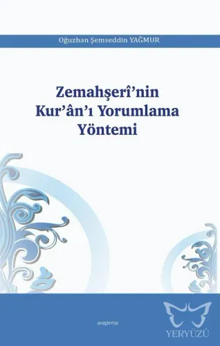 Zemahşerî'nin Kur'ân'ı Yorumlama Yöntemi