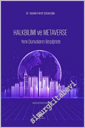 Halkbilim ve Metaverse Yeni Dünyaların Beşiğinde -         2023