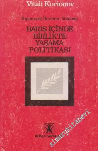 Toplumsal İlerleme Yolunda Barış İçinde Birlikte Yaşama Politikası -        1976