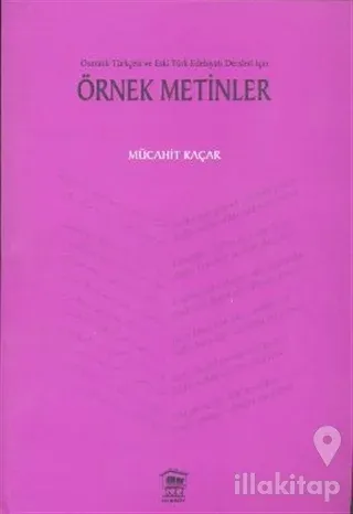 Osmanlı Türkçesi ve Eski Türk Edebiyatı Dersleri İçin Örnek Metinler