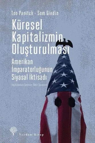 Küresel Kapitalizmin Oluşturulması; Amerikan İmparatorluğunun Siyasal İktisadı