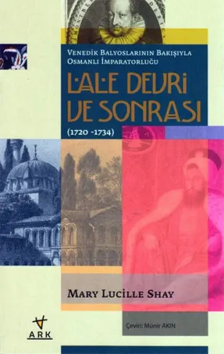 Lale Devri Ve Sonrası (1720-1734); Venedik balyoslarının Bakışıyla Osmanlı İmparatorluğu