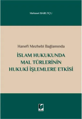 İslam Hukukunda Mal Türlerinin Hukuki İşlemlere Etkisi