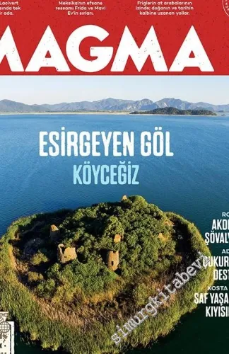 Magma Yeryüzü Dergisi - Dosya: #kentesaygı Esirgeyen Göl Köyceğiz; Rodos, Astipalea, Adana, Kosta Rika, Frigler - Sayı: 16      Eylül 2016