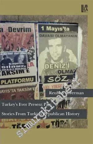 Turkey's Ever Present Past: Stories From Turkish Republican History -
