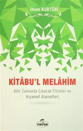 Kitâbu'l Melâhim; Ahir Zamanda Çıkacak Fitneler ve Kıyamet Alametleri