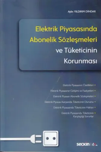 Elektrik Piyasasında Abonelik Sözleşmeleri ve Tüketicinin Korunması
