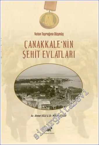 Vatan Toprağına Düşmüş Çanakkale’nin Şehit Evlatları -