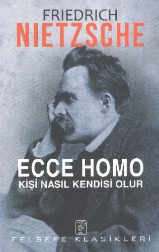 Ecco Homo Kişi Nasıl Kendisi Olur