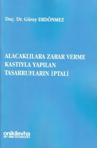 Alacaklılara Zarar Verme Kastıyla Yapılan Tasarrufların İptali