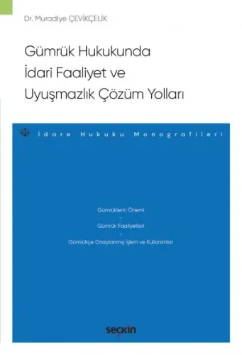 Gümrük Hukukunda İdari Faaliyet ve Uyuşmazlık Çözüm Yollar