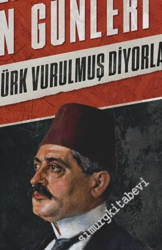 Talat Paşa'nın Son Günleri : Bir Türk Vurulmuş Diyorlar -         2020
