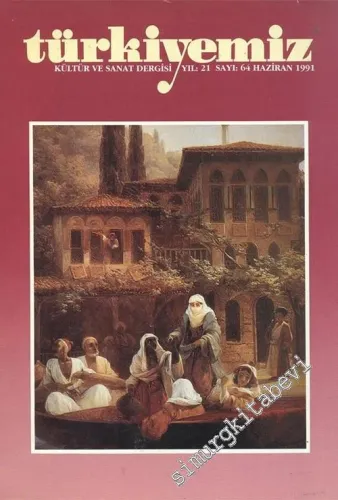 Türkiyemiz - Kültür ve Sanat Dergisi - Sayı: 64, Yıl: 21, Haziran 1991       1991