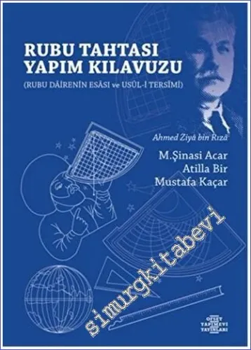 Rubu Tahtası Yapım Kılavuzu : Rubu Dairenin Esası Ve Usul-i Tersimi -        2014