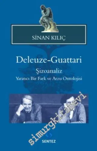 Deleuze Guattari Şizoanaliz: Yaratıcı Bir Fark ve Arzu Ontolojisi - 20