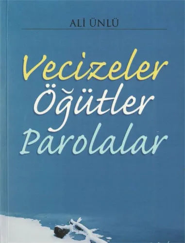 Vecizeler Öğütler Parolalar