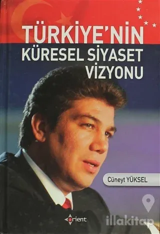 Türkiye'nin Küresel Siyaset Vizyonu (Ciltli)