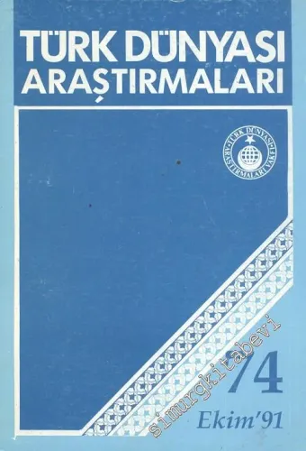 Türk Dünyası Araştırmaları Dergisi - Sayı: 74      Ekim  1991