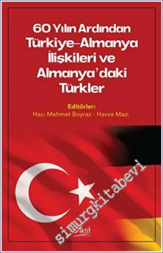 60 Yılın Ardından Türkiye - Almanya İlişkileri ve Almanya'daki Türkler -         2023