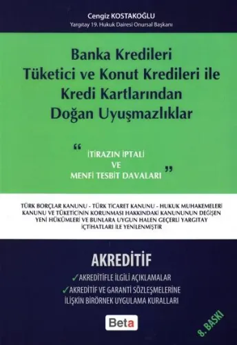 Banka Kredileri Tüketici ve Konut Kredileri ile Kredi Kaertlarından Doğan Uyuşmazlıklar