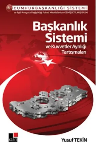 Başkanlık Sistemi ve Kuvvetler Ayrılığı Tartışmaları