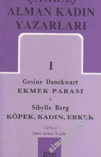 Çağdaş Alman Kadın Yazarları 1: Ekmek Parası Köpek / Kadın, Erkek -