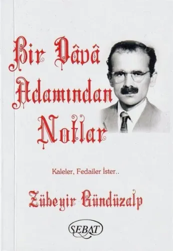 Bir Dava Adamından Notlar Zübeyir Gündüzalp