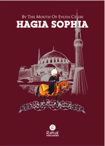 By The Mouth Of Evliya Celebi Hagia Sophia