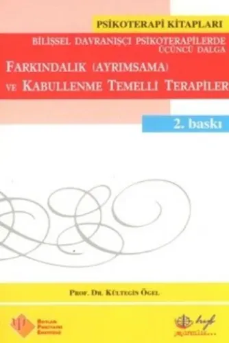 Farkındalık (Ayrımsama) ve Kabullenme Temelli Terapiler