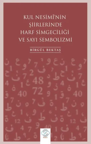 KUL NESİMÎ’NİN ŞİİRLERİNDE HARF SİMGECİLİĞİ VE SAYI SEMBOLİZMİ