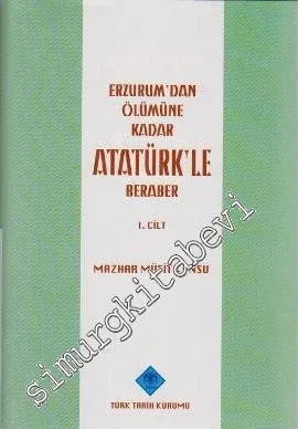 Erzurum'dan Ölümüne Kadar Atatürk'le Beraber 2 Cilt TAKIM - 1988