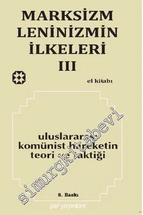 Marksizm ve Leninizmin İlkeleri El Kitabı Cilt: 3: Uluslararası Komünist Hareketin Teori ve Taktiği -         2016