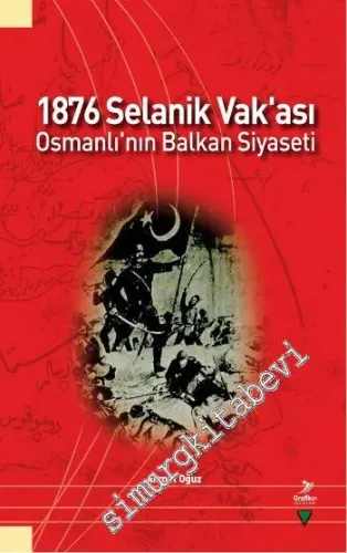 1876 Selanik Vak'ası: Osmanlı'nın Balkan Siyaseti