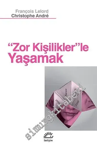 Zor Kişiliklerle Yaşamak  -