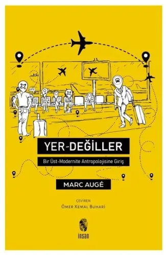 Yer Değiller; Bir Üst Modernite Antropolojisine Giriş