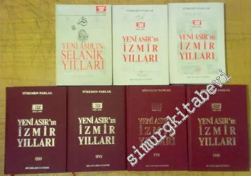 Yeni Asır'ın Selanik Yılları: Evlad - ı Fatihan Diyarları: 1895 - 1924 + Yeni Asır'ın İzmir Yılları: 1924 - 1964 - 7 Cilt TAKIM -        1989